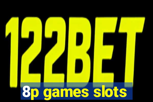 8p games slots